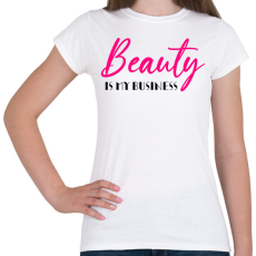 PRINTFASHION Beauty is my business - Női póló - Fehér