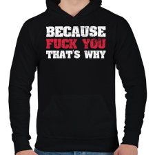 PRINTFASHION Because fuck you - Férfi kapucnis pulóver - Fekete férfi pulóver, kardigán