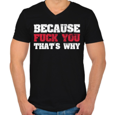 PRINTFASHION Because fuck you - Férfi V-nyakú póló - Fekete férfi póló