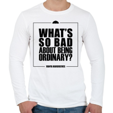 PRINTFASHION Being ordinary - Férfi hosszú ujjú póló - Fehér