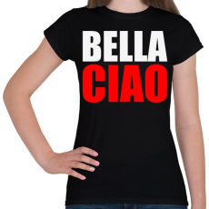 PRINTFASHION Bella ciao - Női póló - Fekete