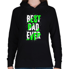 PRINTFASHION Best Dad Ever - Női kapucnis pulóver - Fekete