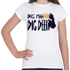 PRINTFASHION Big Man Big Beer (version 2) - Női póló - Fehér női póló