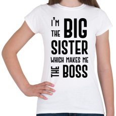 PRINTFASHION Big sister boss - Női póló - Fehér
