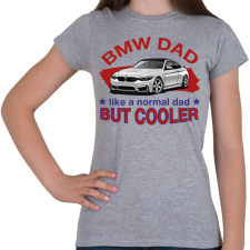 PRINTFASHION BMW Dad - Női póló - Sport szürke női póló