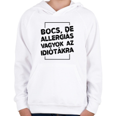 PRINTFASHION Bocs, de allergiás vagyok - Gyerek kapucnis pulóver - Fehér
