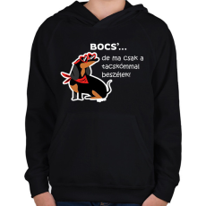 PRINTFASHION Bocs'...de ma csak a tacskómmal beszélek - Gyerek kapucnis pulóver - Fekete