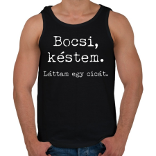 PRINTFASHION Bocsi, késtem. Láttam egy cicát. - Férfi atléta - Fekete atléta, trikó