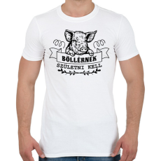 PRINTFASHION Böllérnek születni kell - Férfi póló - Fehér