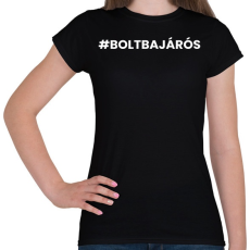 PRINTFASHION #boltabajáros - Női póló - Fekete