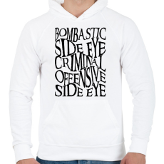 PRINTFASHION bombastic side eye, criminal offensive side eye - Férfi kapucnis pulóver - Fehér