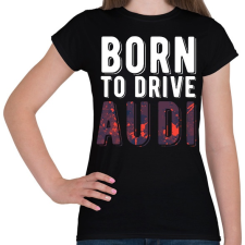 PRINTFASHION born to drive7 - Női póló - Fekete női póló
