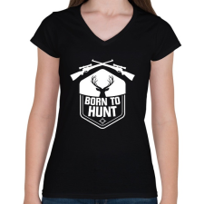 PRINTFASHION Born to hunt - Női V-nyakú póló - Fekete női póló