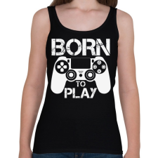PRINTFASHION Born to play - Női atléta - Fekete női trikó