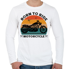 PRINTFASHION Born To Ride Motorcycle - Férfi hosszú ujjú póló - Fehér