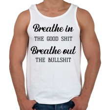 PRINTFASHION Breathe in the good shit - Férfi atléta - Fehér atléta, trikó