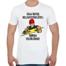 PRINTFASHION Bújj ágyba villanyszerelővel ébredj feltöltődve - Férfi póló - Fehér férfi póló