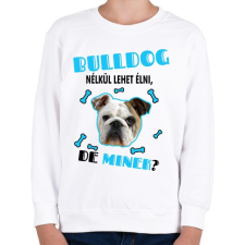 PRINTFASHION Bulldog nélkül lehet élni, de minek? - Gyerek pulóver - Fehér gyerek pulóver, kardigán