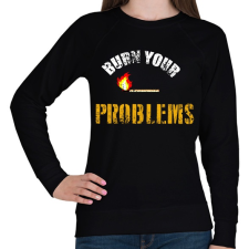 PRINTFASHION BURN YOUR PROBLEMS - Női pulóver - Fekete női pulóver, kardigán