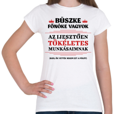 PRINTFASHION Büszke főnök - Női póló - Fehér női póló