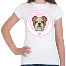 PRINTFASHION Büszke gazdi: Bulldog - Női póló - Fehér női póló
