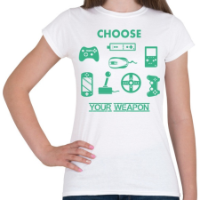PRINTFASHION choose your weapon - Női póló - Fehér női póló