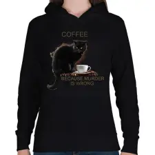 PRINTFASHION Coffee because murder is wrong - Női kapucnis pulóver - Fekete női pulóver, kardigán