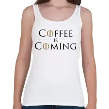 PRINTFASHION Coffee is Coming - Női atléta - Fehér női trikó
