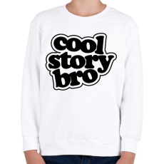 PRINTFASHION Cool Story Bro - Gyerek pulóver - Fehér