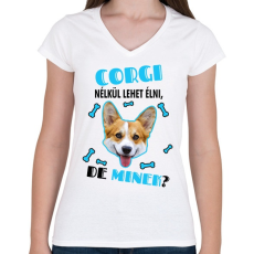 PRINTFASHION Corgi nélkül lehet élni, de minek? - Női V-nyakú póló - Fehér