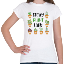 PRINTFASHION Crazy plant lady - Fekete - Női póló - Fehér női póló
