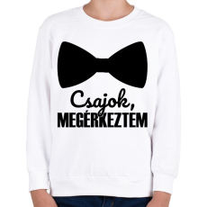 PRINTFASHION Csajok megérkeztem - Gyerek pulóver - Fehér