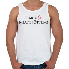PRINTFASHION Csak a BOR miatt jöttem! - Férfi atléta - Fehér
