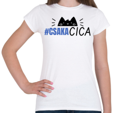 PRINTFASHION CSAK A CICA - Női póló - Fehér