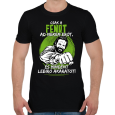 PRINTFASHION Csak a fendt ad nekem erőt - Férfi póló - Fekete