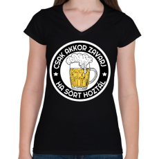 PRINTFASHION Csak akkor zavarj ha sört hoztál - Női V-nyakú póló - Fekete