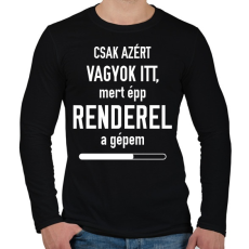PRINTFASHION Csak azért vagyok itt - Férfi hosszú ujjú póló - Fekete