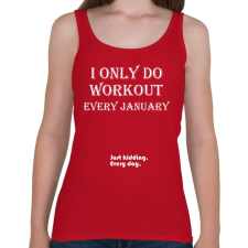 PRINTFASHION Csak januárban megyek edzeni. Vicceltem, minden nap. - Női atléta - Cseresznyepiros női trikó