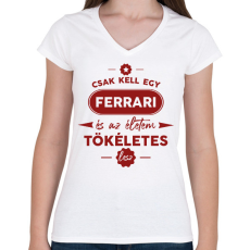 PRINTFASHION Csak kell egy Ferrari - Női V-nyakú póló - Fehér