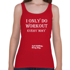 PRINTFASHION Csak májusban megyek edzeni. Vicceltem, minden nap. - Női atléta - Cseresznyepiros női trikó