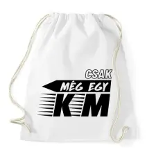 PRINTFASHION Csak még egy km - Sportzsák, Tornazsák - Fehér tornazsák
