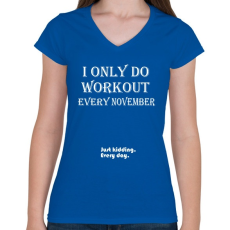 PRINTFASHION Csak novemberben megyek edzeni. Vicceltem, minden nap. - Női V-nyakú póló - Királykék