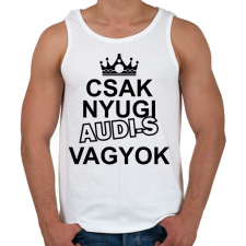PRINTFASHION Csak nyugi Audi-s vagyok - Férfi atléta - Fehér atléta, trikó