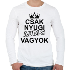 PRINTFASHION Csak nyugi Audi-s vagyok - Férfi hosszú ujjú póló - Fehér férfi póló