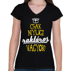 PRINTFASHION csak nyugi raktáros vagyok 01 - Női V-nyakú póló - Fekete