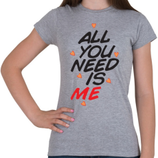 PRINTFASHION Csak rám van szükséged - Női póló - Sport szürke