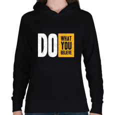 PRINTFASHION Csináld amit szeretsz - Női kapucnis pulóver - Fekete