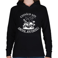 PRINTFASHION Csináld azt, amitől jót érzel! - Női kapucnis pulóver - Fekete