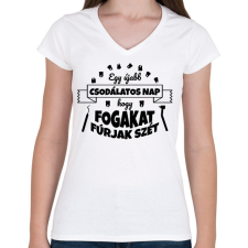 PRINTFASHION Csodálatos nap - Fogorvos - Női V-nyakú póló - Fehér női póló