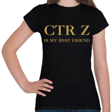 PRINTFASHION CTR+Z is my best friend - Női póló - Fekete női póló